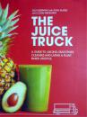 英文原版  The Juice Truck: A Guide to Juicing, Smoothies, Cleanses and Living a Plant-Based Lifestyle