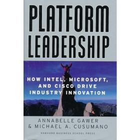 Platform Leadership：How Intel, Microsoft, and Cisco Drive Industry Innovation