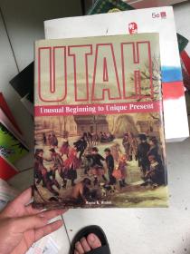 Utah: Unusual Beginning to Unique Present  大16开精装！ 外文原版 很多老图  犹他：独特的礼物不寻常的开始