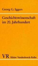 伊格尔斯 二十世纪的历史观  Geschichtswissenschaft im 20. Jahrhundert. Ein kritischer Überblick im internationalen Zusammenhang. 二十世纪的历史学