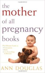 英文原版书 The Mother of All Pregnancy Books 妇女怀孕生产育儿大全指南 by Ann Douglas 畅销书