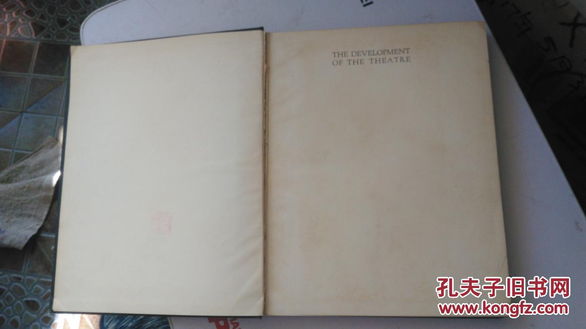 英文原版 . THE DEVELOPMENT OF THE THEATRE  a study of theatrical art from the beginnings to the 剧院的发展 戏剧艺术