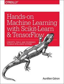 Hands-On Machine Learning with Scikit-Learn and TensorFlow：Concepts, Tools, and Techniques for Building Intelligent Systems