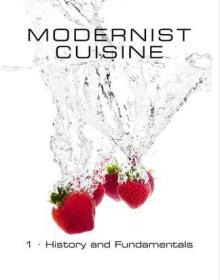 Modernist Cuisine：The Art and Science of Cooking