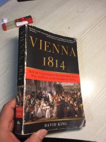 VIENNA 1814  HOW THE CONQUERORS OF NAPOLEON MADE LOVE,WAR,AND PEACE AT THE CONGRESS OF VIENNA  带精美插图