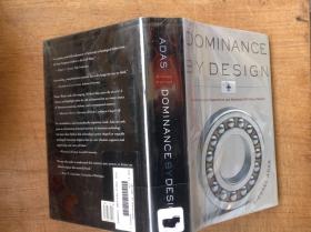 Dominance by design：Technological Imperatives and America's Civilizing Mission【精装】