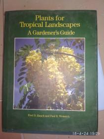 PLANTS FOR TROPICAL LANDSCAPES AGARDENER'S GUIDE 热带园林植物园丁指南 外文原版精装