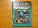 SOCCER A HISTORY OF THE WORID'S MOST POPUIAR GAME【英文原版 精装 看图】