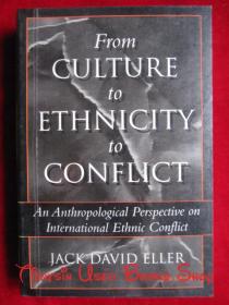 From Culture to Ethnicity to Conflict: An Anthropological Perspective on Ethnic Conflict（货号TJ）