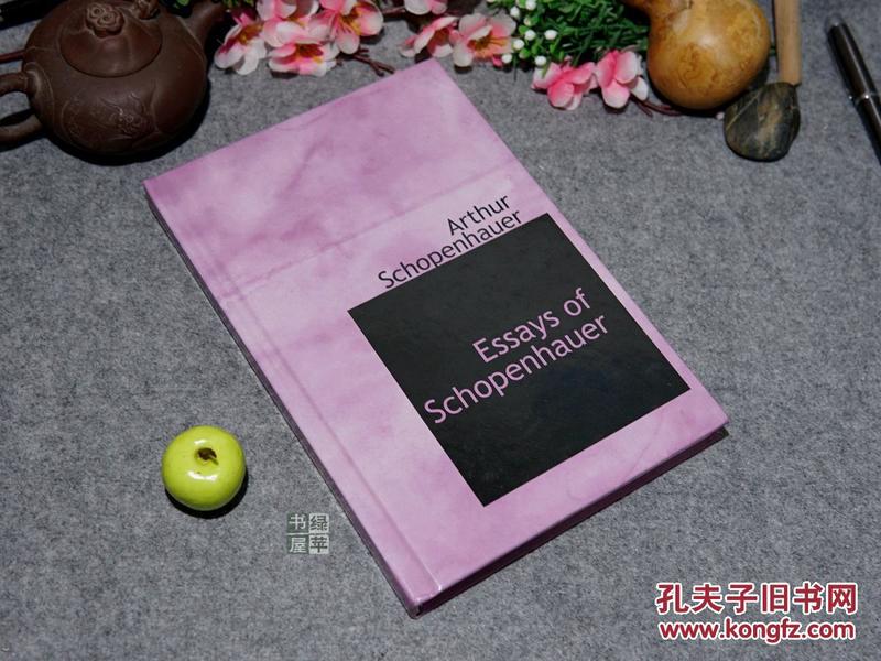 【英文原版】《叔本华散文集》（16开 -精装）好品※[《Essays of Schopenhauer》-论阅读写作、女人爱情、宗教自杀//可参照“作为意志和表象的世界 充足理由律的四重根 论说文集”]