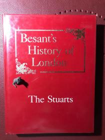 Besant’s History of London: The Stuarts-Sir Walter Besant (比桑特的伦敦史: 斯图亚特王朝-爵士 沃尔特·比桑特，防皮精装，品相接近全新).