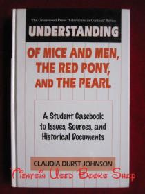Understanding of Mice and Men, The Red Pony and The Pearl: A Student Casebook to Issues, Sources, and Historical Documents（货号TJ）《人鼠之间》、《小红马》和《珍珠》的理解：问题、来源和历史文献的学生案例