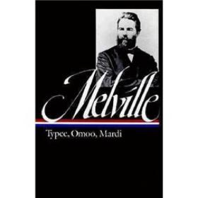 Herman Melville：Typee, Omoo, Mardi (Library of America)