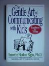 the gentle art of communicating with kids 与孩子沟通的温和艺术（英文原版书）