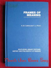 Frames of Meaning: The Social Construction of Extraordinary Science（RLE: History and Philosophy of Science）意义框架： 非凡科学的社会建构（RLE：科学的历史和哲学）