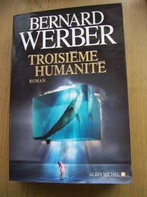 BERNARD WERBER TROISIEME HUMANITE【法文原版】16开.品相好.【外文书--16】