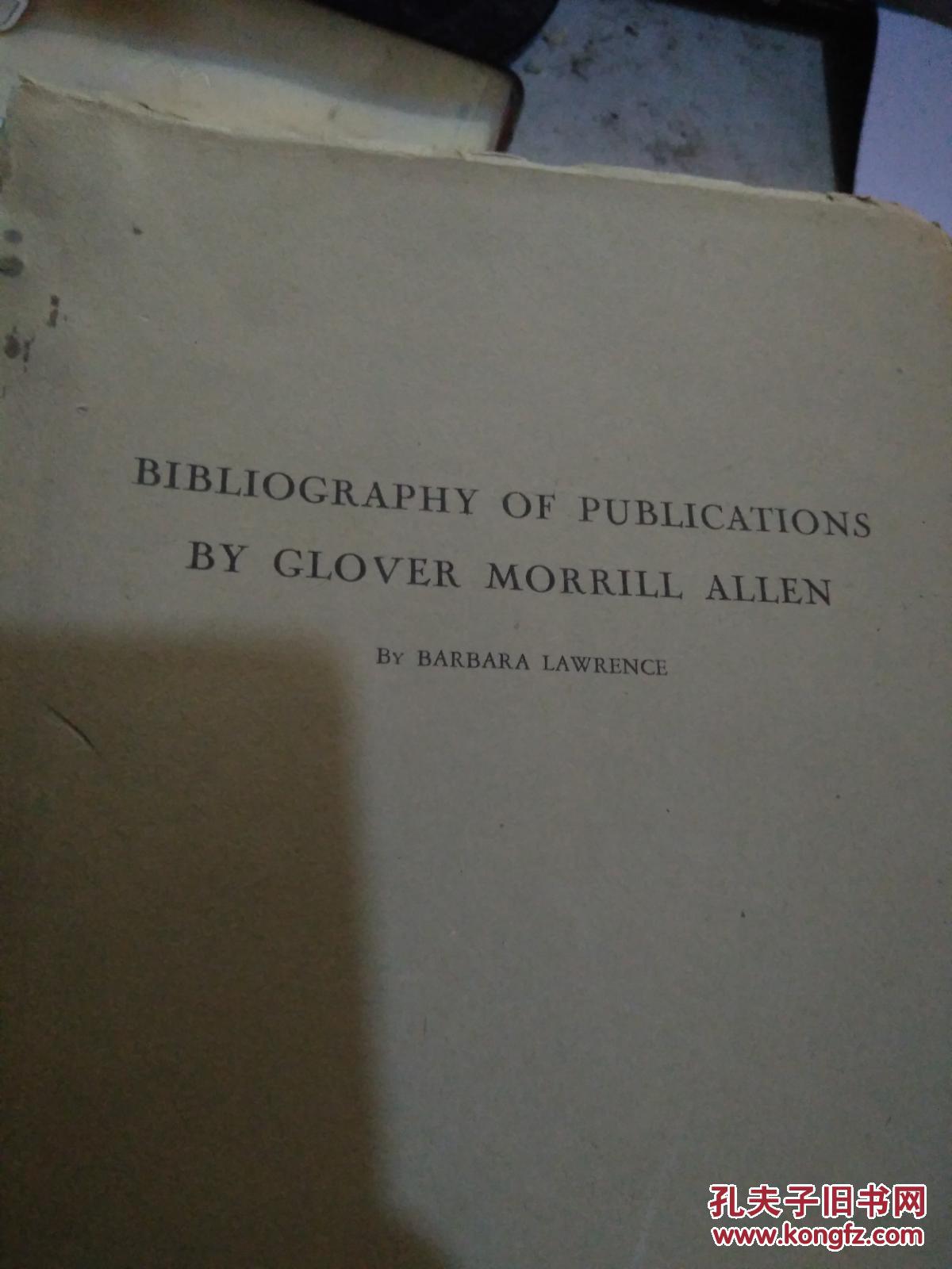 BIBLIOGRAPHY OF PUBLICATIONS BY GLOVER MORRILL ALLRN 民国1947】