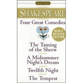 Four Great Comedies：The Taming of the Shrew; A Midsummer Night's Dream; Twelfth Night; The Tempest (Signet Classics)