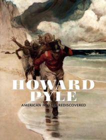 Howard Pyle: American Master Rediscovered [平装]