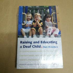 Raising and Educating a Deaf Child: A Comprehens 抚养和教育失聪儿童：理解