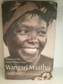 诺贝尔和平奖获得者 万加丽·马阿萨伊 自传 Wangari Maathai Unbowed One Woman's Story （非洲）英文原版书