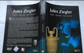 Jules Ziegler : Peintre céramiste photographe (法语) 平装 艺术 儒勒·齐格勒 陶艺艺术  摄影