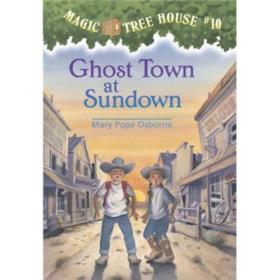 Ghost Town at Sundown (Magic Tree House #10)神奇树屋系列10：日落下的鬼城