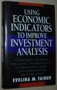 英文原版书 Using Economic Indicators to Improve Investment Analysis 1st Edition by Evelina M. Tainer