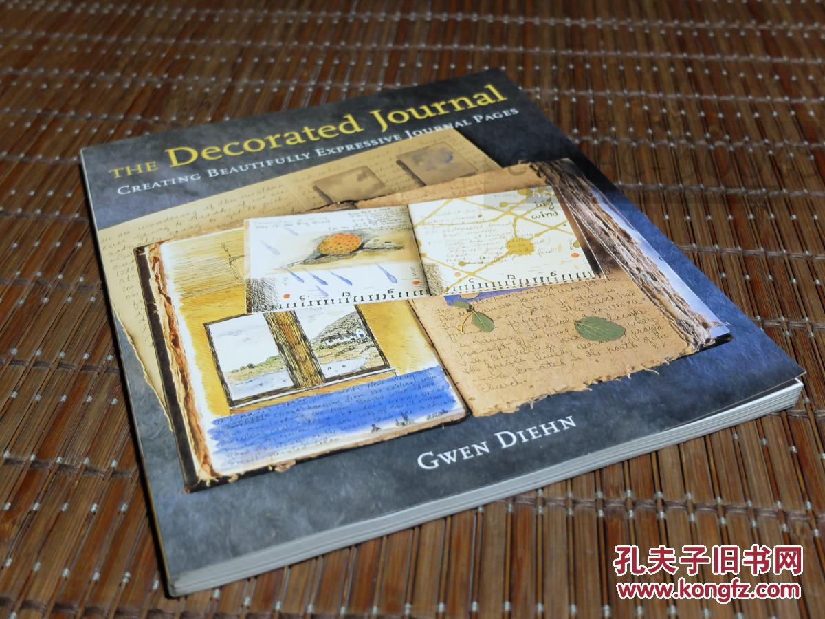 现货实拍【手工工艺之王 Gwen Diehn《The Decorated Journal 创作艺术手账日志本》从零创作手账 巨多步骤图解 最佳手账制作手册◆ 2006年一版一印 ★大16开 铜版纸印刷