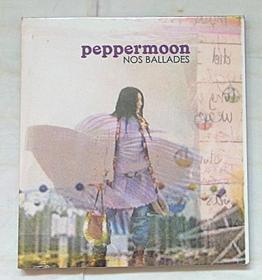 巴黎pop乐团 胡椒月亮 Peppermoon：《我们的抒情诗》 (Nos Ballades CD)+ 2010年中国巡演北京站门票1张（愚公移山）