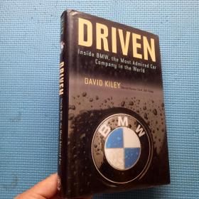 DRIVEN Inside BMW,the Most AdmiredCar Company in the World