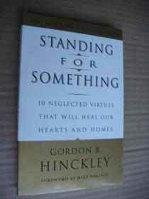 STANDING FOR SOMETHING:10 neglected virtues that will heal our hearts and homes