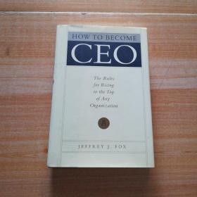 How to Become CEO：The Rules for Rising to the Top of Any Organization