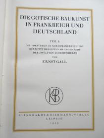 201幅铜版印刷插图本《法国11/12世纪的哥特式教堂建筑艺术》 GALL: DIE VORSTUFEN IN NORDFRANKREICH VON DER MITTE DES ELFTEN BIS GEGEN ENDE DES ZWÖLFTEN JAHRHUNDERTS