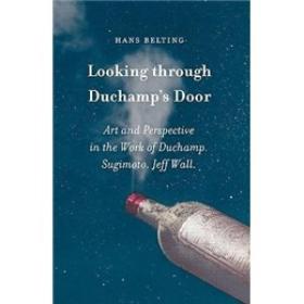 Looking Through Duchamps Door: Art and P