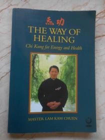 THE WAY OF HEALING Chi for Energy and Health