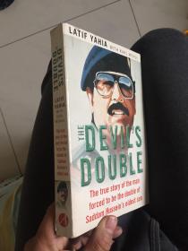 THE DEVIL'S DOUBLE THE TRUE STORY OF THE MAN FORCED TO BE THE DOUBLE OF SADDAM HUSSEIN'S ELDEST SON