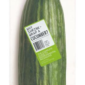 Why Shrinkwrap A Cucumber?: The Complete