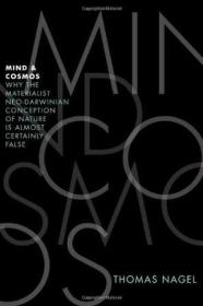 Mind and Cosmos：Why the Materialist Neo-Darwinian Conception of Nature Is Almost Certainly False