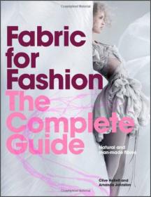 Fabric　For Fashion: The Complete　Guide