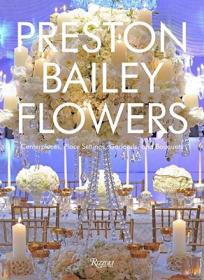 Preston Bailey Flowers: Centerpieces, Pl