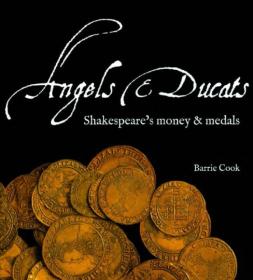 Angels & Ducats: Shakespeares Money & Me