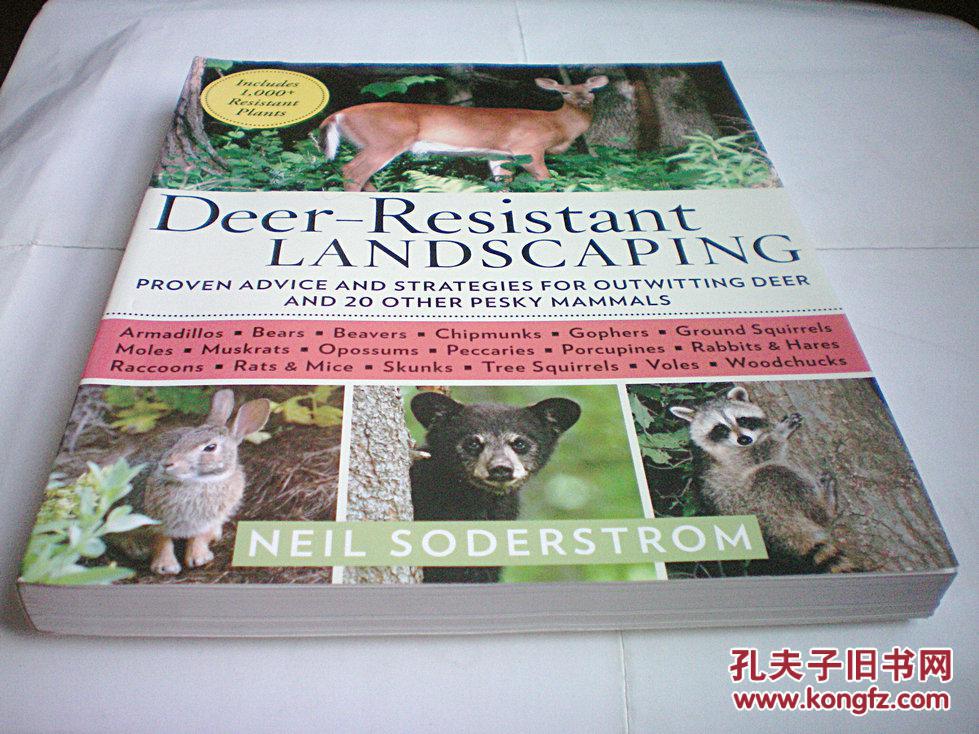 Deer-Resistant Landscaping: Proven Advice and Strategies for Outwitting Deer and 20 Other Pesky Mammals （原版外文书）