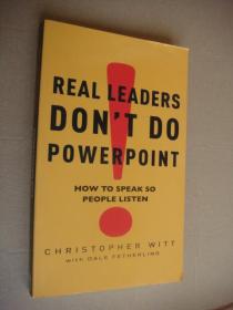 Real Leaders Don't Do Powerpoint《真正的领导者不做PPT》Christopher Witt著 如何推销你自己及你的创意想法 当当5星级经管阅读产品