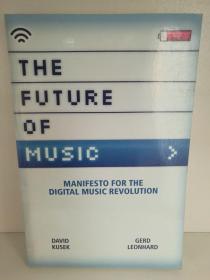 The Future of Music :  Manifesto for the Digital Music Revolution 英文原版书