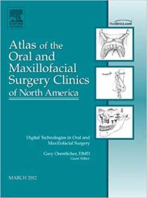 英文原版书 Digital Technologies in Oral and Maxillofacial Surgery,  Atlas of the Oral and Maxillofacial Surgery Clinics of North America 1st Edition