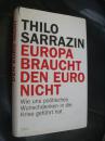 EUROPA BRAUCHT DEN EURO NICHT (Wie uns politisches Wunschdenken in die Krise gefuhrt hat) 欧盟，欧元