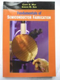 Fundamentals of Semiconductor Fabrication Gary S.May Simon M半导体制造基础