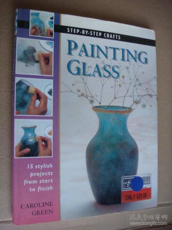 PAINTING GLASS (STEP-BY-STEP CRAFTS)  玻璃绘画 教程 英文原版大精装+书衣 近新