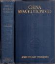《中国革命》精装 汤姆森著 China Revolutionized by John Stuart Thomson 1913年